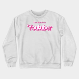 This Barbie is Youtuber Crewneck Sweatshirt